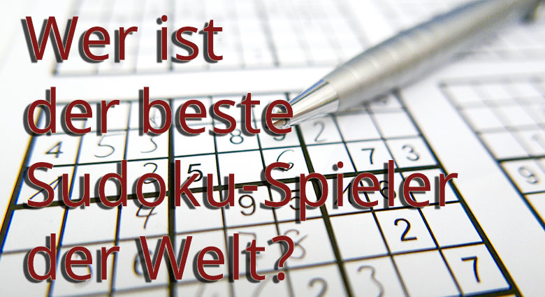 Wer ist der beste Sudoku Spieler der Welt